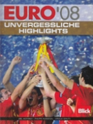Euro 2008 - Unvergessliche Highlights