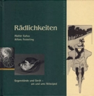 Rädlichkeiten - Gegenstände und Gerät - am und ums Velociped