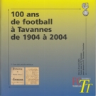 100 ans de football a Tavannes de 1904 à 2004 (Plaquette du 100e)