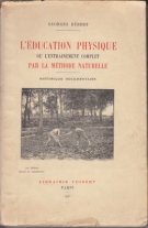 L‘Education physique ou l‘entrainement complet par la méthode naturelle - Historique documentaire (10e edition)