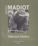 Marc Madiot - Tellement Madiot (avec dédicace de MM)