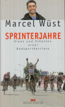 Sprinterjahre - Glanz und Schatten einer Radsportkarriere