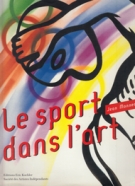 Le sport dans l‘art - de la préhistoire à nos jours