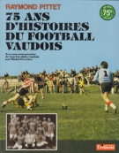 75 ans d’histoires du football vaudois 1904 - 1979 (Avec une dedicace de Pittet a Titi du FC Penthalaz)