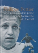 Phillipe Pottier - Le parcours d‘un poète dans le monde tourmenté du football