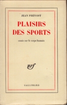 Plaisirs des Sports - essais sur le corps humain