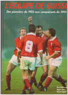 L’Equipe de Suisse - Des pionniers de 1905 aux conquérant de 1993