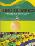 Ouro Olimpico - A medalha que faltava para o pais do futebol / Olympic Gold - The medal that was missing for the country