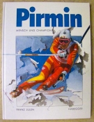 Pirmin (Zurbriggen) Mensch und Champion