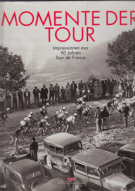 Momente der Tour - Impressionen aus 90 Jahren Tour de France