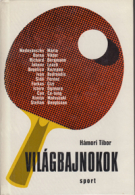 Vilagbajnokok (Hungarian Table Tennis history + the international scene by 1974)