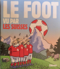 Le Foot vu par les Suisses (Col. de caricatures publier en Suisse dans la presse sur le foot avant EURO 2008)