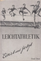 Leichtathletik - Einst und jetzt