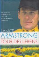 Tour des Lebens - Wie ich den Krebs besiegte und die Tour de France gewann