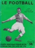 Le Football - Guide pratique pour bien connaitre les lois du jeu