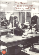 The Abruzzi Tailors Workshop Yesterday and Today - A Tradition of Masculine Elegance