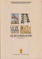La VIIeme Olympiade Anvers 1920 - Les Jeux ressuscités