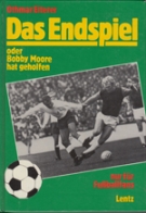 Das Endspiel oder Bobby Moore hat geholfen (Jugendbuch)