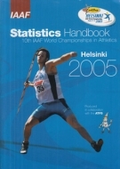 Statistics Handbook - 10th IAAF World Championships in Athletics Helsinki 2005