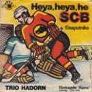 Heya, heya, he SCB + Eissputniks - Interpreten Trio Hadorn (45 T Vinyl Single aus 80er Jahren)