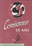 FC Corminboeuf - 50 ans de Sport et de Football 1946 - 1996 (Historique)