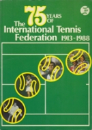 75 years of The International Tennis Federation 1913 - 1988