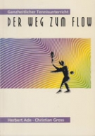 Der Weg zum Flow - Ganzheitlicher Tennisunterricht