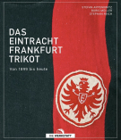 Das Eintracht Frankfurt Trikot / Eine Chronik in Trikots