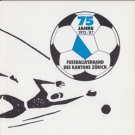 75 Jahre  Fussballverband des Kantons Zürich 1912 - 1987 -Verbandsgeschichte