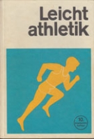 Leichtathletik - Ein Lehrbuch fuer Trainer, Uebungsleiter und Sportlehrer