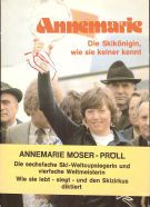 Annemarie (Moser-Proell) - Die Skikoenigin, wie sie keiner kennt
