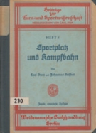 Sportplatz und Kampfbahn (Beitraege zu Turn- und Sportwissenschaft , Heft 2)