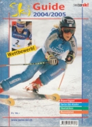 Ski Guide 2004/2005 - Jahrbuch von Swiss Ski (Reportagen, Swiss-Ski-Kader, Statistiken, Renndaten)