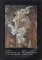50 Jahre Schweizerischer Judo- und Ju-Jitsu-Verband (dt./fr.) 1937 - 1987