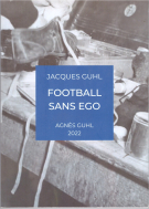 Jacques Guhl - Football sans Ego