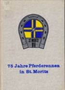 75 Jahre Pferderennen in St.Moritz 1906 - 1980