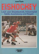 Eishockey - Lauf- und Stocktechnik, Körperspiel, Taktik, Ausrüstung und Regeln
