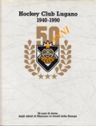 Hockey Club Lugano 1940 - 1990 / 50 anni di storia dagli albori di Muzzano ai trionfi della Resega