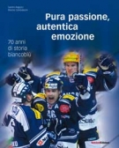 Pura passione, autentica emozione - 70 anni di storia biancoblu (HC Ambri-Piotta, reference club history)