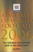 Almanack of World Football 2006 - The definitive and essential guide to the global game
