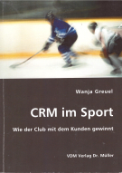 CRM im Sport - Wie der Club mit dem Kunden gewinnt