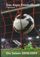Das Axpo Fussballbuch - Die Saison 2008/2009 (Swiss Football League Yearbook)
