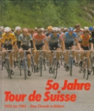 50 Jahre Tour de Suisse - 1933 - 1983 - Eine Chronik in Bildern