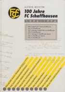 100 Jahre FC Schaffhausen 1896 - 1996