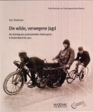 Die wilde, verwegene Jagd - Der Aufstieg des professionellen Stehersports in Deutschland bis 1910