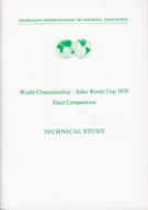 FIFA World Championship - Jules Rimet Cup 1970 Final Competition - Technical Study