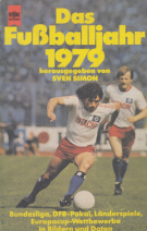 Das Fussballjahr 1979 (Bundesliga, DFB Pokal, Länderspiele, Europacup in Bildern und Daten)