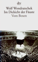 Im Dickicht der Fäuste - Vom Boxen