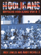 Hooligans - Britische Hooligans von A-Z (Edition 2007 bzw. 2009 Deutsche Ausgabe)