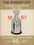 The Stanley Cup Records and Statistics 1893 - 1966 / The National Hockey League 1917 - 1967 /50th Anniversary